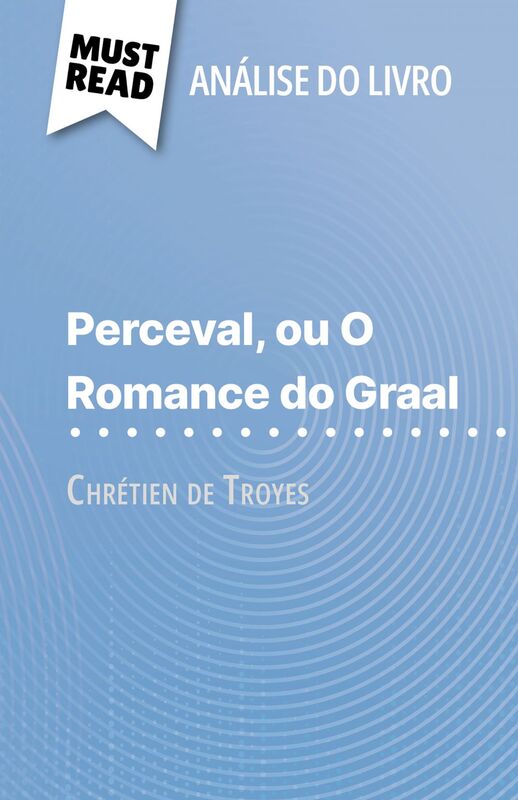 Perceval ou O Romance do Graal de Chrétien de Troyes