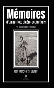 Mémoires d’un patriote algéro-boufarikois Par devoir et pour l'honneur