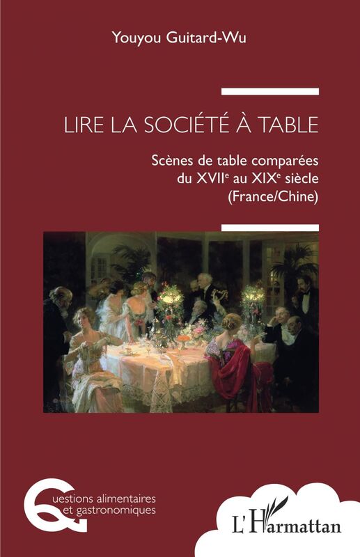Lire la société à table Scènes de table comparées du XVIIe au XIXe siècle (France/Chine)
