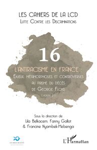 L'antiracisme en France Enjeux, métamorphoses et controverses au prisme du décès de George Floyd (volume 2)