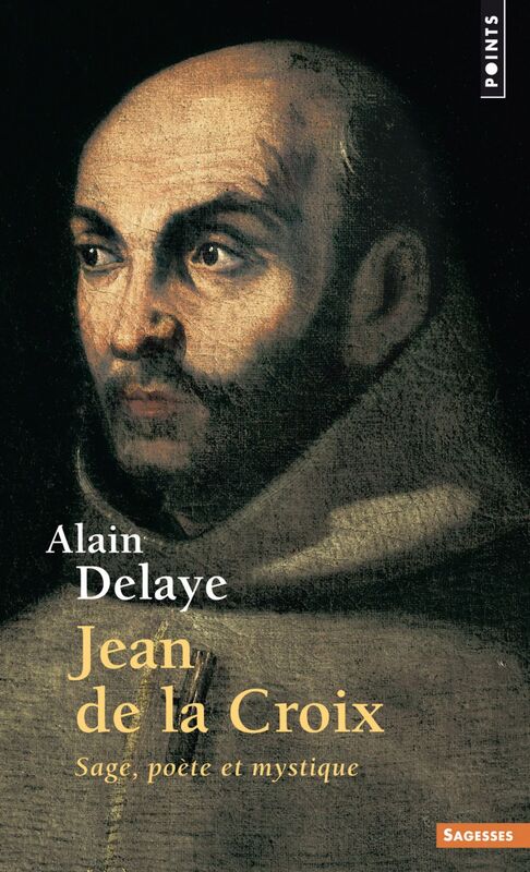 Jean de la Croix. Sage, poète et mystique