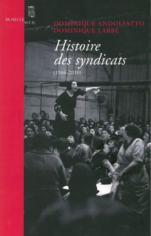Histoire des syndicats. (1906-2010) (1906-2010)