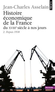 Histoire économique de la France du XVIIIe siècle à nos jours. 2. Depuis 1918 Depuis 1918