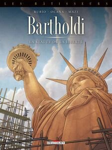 Les Bâtisseurs T02 - Bartholdi La Statue de la Liberté
