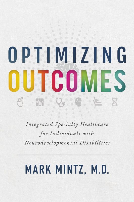 Optimizing Outcomes Integrated Specialty Healthcare for Individuals with Neurodevelopmental Disabilities