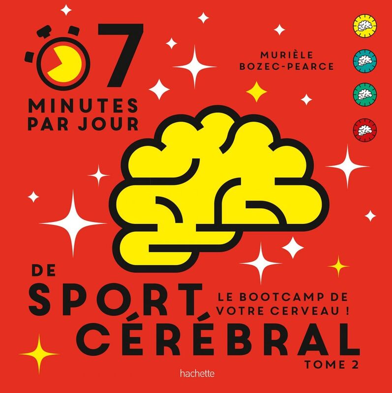 7 minutes par jour de sport cérébral Tome 2 Le bootcamp de votre cerveau