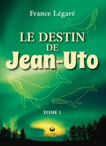 Le destin de Jean-Uto - Tome 1
