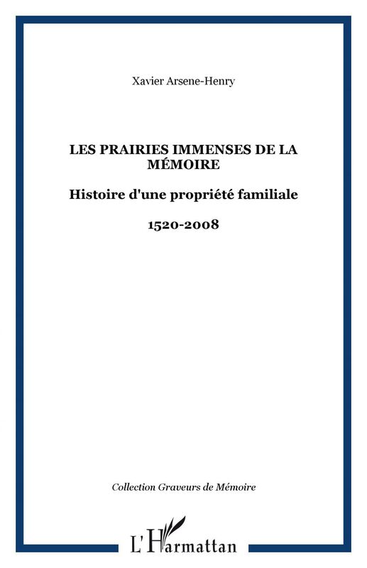 Les Prairies immenses de la Mémoire Histoire d'une propriété familiale - 1520-2008