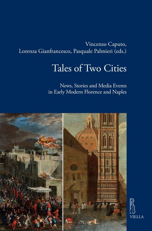 Tales of Two Cities News, Stories and Media Events in Early Modern Florence and Naples