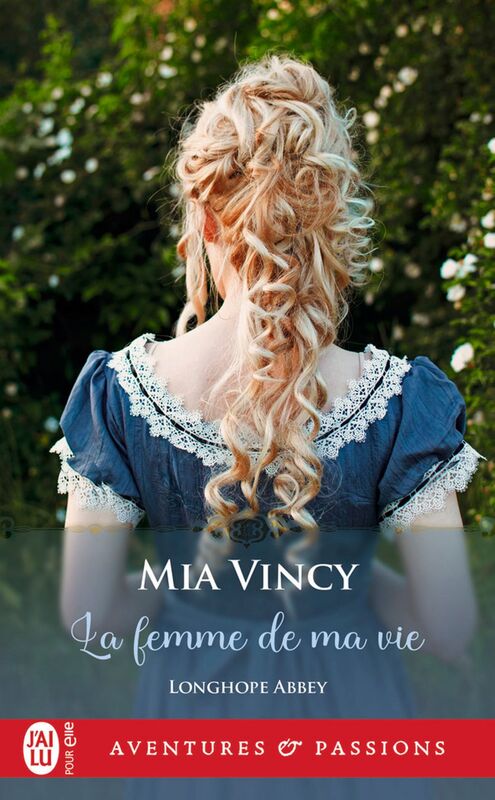 Longhope Abbey - Tome 4 : La femme de ma vie de Mia Vincy 6258a16c92b0ef9e89acef8cd46dac5bb58188
