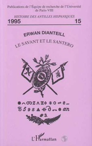 Le savant et le Santero Naissance de l'étude scientifique des religions afro-cubaines (1906-1954)