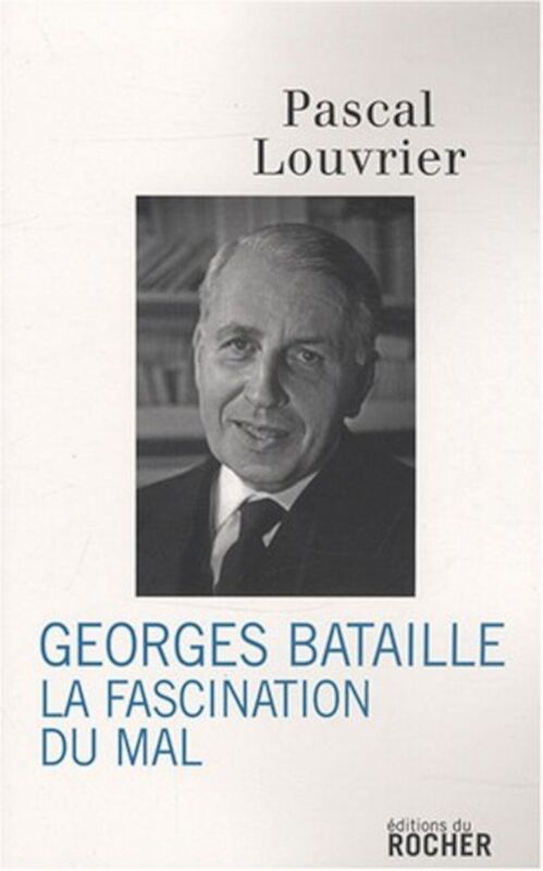 Georges Bataille La fascination du Mal