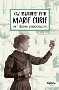 Marie Curie Elle a découvert l’énergie nucléaire