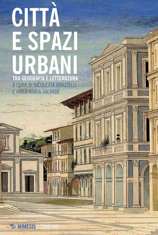 Città e spazi urbani Tra geografia e letteratura