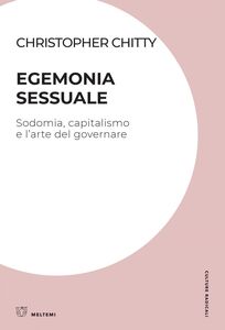 Egemonia sessuale Sodomia, capitalismo e l’arte del governare