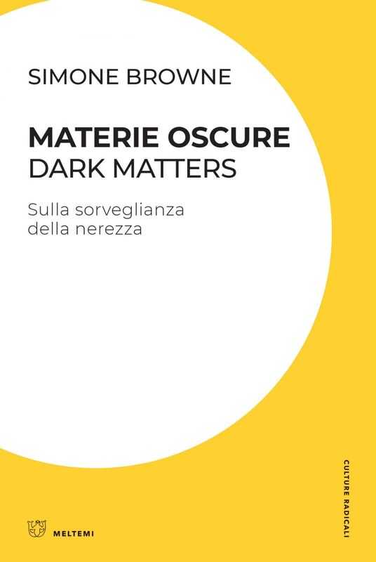 Materie oscure / Dark Matters Sulla sorveglianza della nerezza