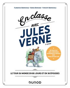 En classe avec Jules Verne - 2e éd. Le Tour du monde en 80 jours et en 36 épisodes