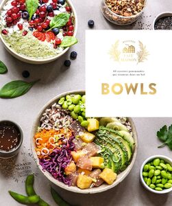 Bowls 60 recettes gourmandes qui tiennent dans un bol