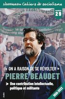Nouveaux Cahiers du socialisme. No. 29, Printemps 2023 Pierre Beaudet, une contribution intellectuelle, politique et militante