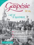 Magazine Gaspésie. Vol. 60 No. 2, Été 2023 L’art de se rassembler