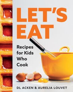 Let's Eat Recipes for Kids Who Cook