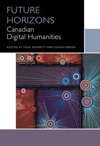 Future Horizons Canadian Digital Humanities
