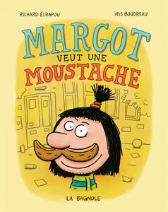 Margot veut une moustache