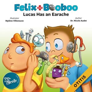 Lucas Has an Earache Otitis