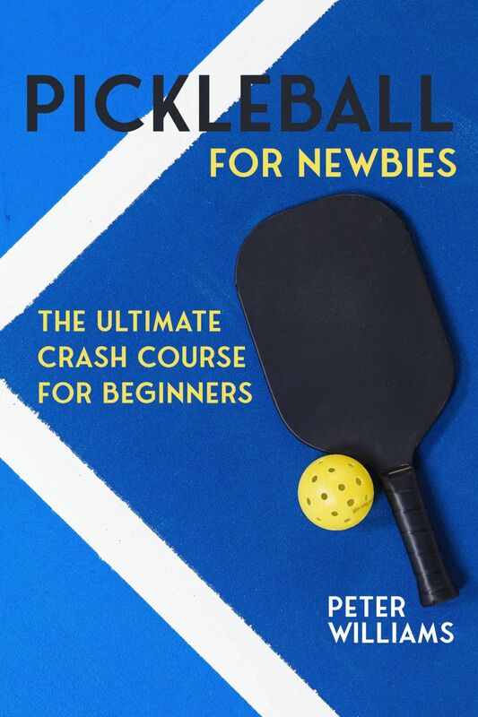 Pickleball for Newbies The Ultimate Crash Course for Beginners