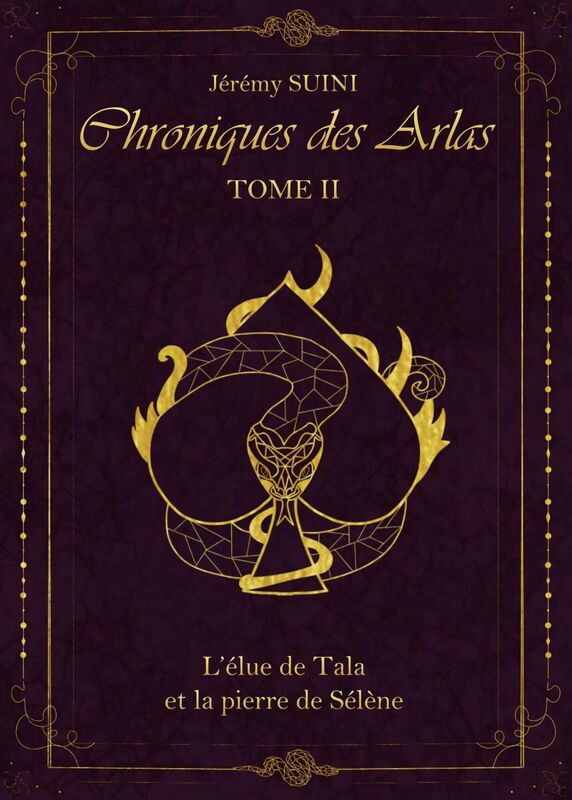 Chroniques des Arlas, tome 2 L'élue de Tala et la pierre de Sélène