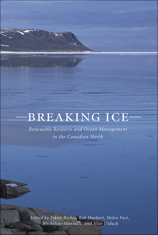 Breaking Ice Renewable Resource and Ocean Management in the Canadian North