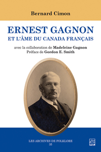 Ernest Gagnon et l’âme du Canada français