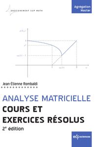 Analyse matricielle - Cours et exercices résolus 2e édition