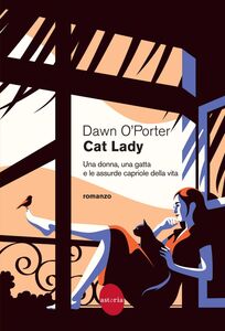 Cat Lady Una donna, una gatta e le assurde capriole della vita