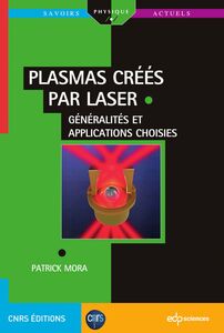 Plasmas créés par laser :  généralités et applications choisies Généralités et Applications choisies