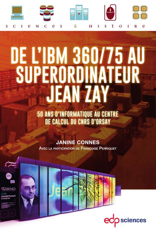 De l’IBM 360/75 au superordinateur Jean Zay 50 ans d'informatique au centre de calcul du CNRS d'Orsay