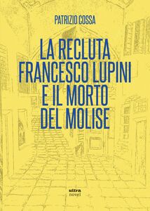 La recluta Francesco Lupini e il morto del Molise