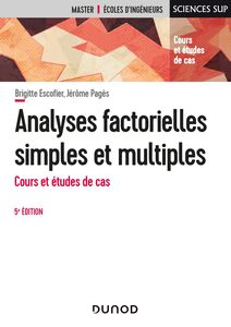 Analyses factorielles simples et multiples - 5e éd. Cours et études de cas