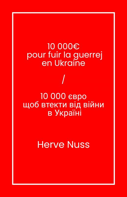 10 000€  pour fuir la guerre en Ukraine /10 000 єврощоб втекти від війни в Україні