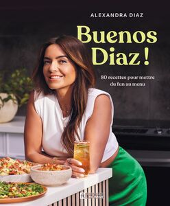 Buenos Diaz ! 80 recettes pour mettre du fun au menu
