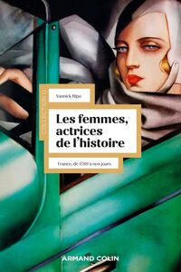Les femmes, actrices de l'Histoire - 3e éd. France, de 1789 à nos jours