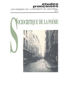 Études françaises. Volume 27, numéro 1, printemps 1991 Sociocritique de la poésie