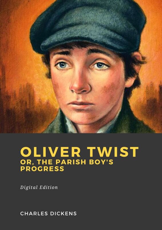 Oliver Twist or, The Parish Boy's Progress