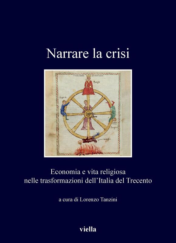 Narrare la crisi Economia e vita religiosa nelle trasformazioni dell’Italia del Trecento
