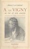Alfred de Vigny, sa vie et son œuvre (1)
