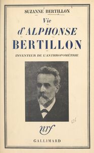 Vie d'Alphonse Bertillon Inventeur de l'anthropométrie