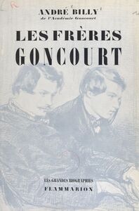 Les frères Goncourt La vie littéraire à Paris pendant la seconde moitié du XIXe siècle