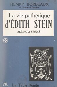 La vie pathétique d'Édith Stein Méditations