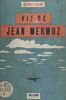 Vie de Jean Mermoz Avec huit illustrations et une carte