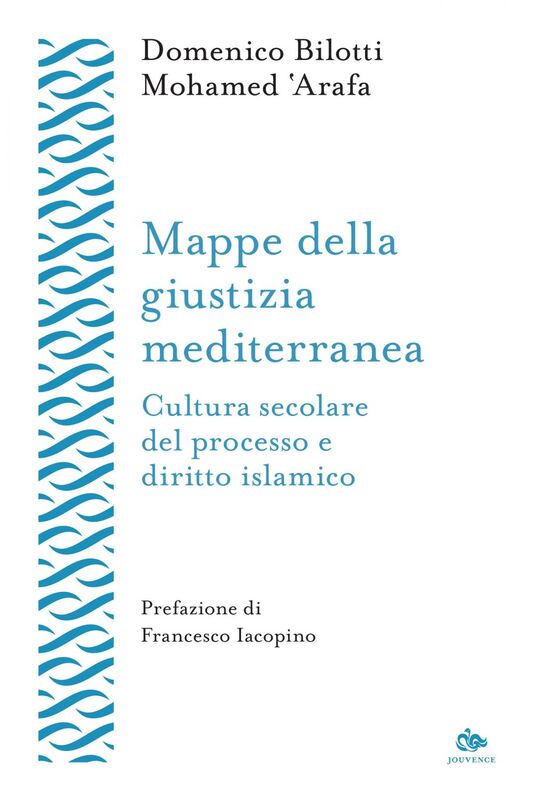 Mappe della giustizia mediterranea Cultura secolare del processo e diritto islamico